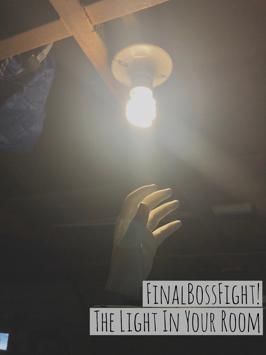 The Light in Your Room FinalBossFight!