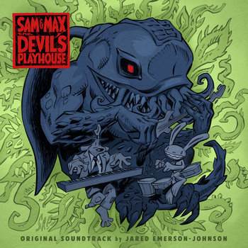 Sam & Max: The Devil's Playhouse | Jared Emerson-Johnson