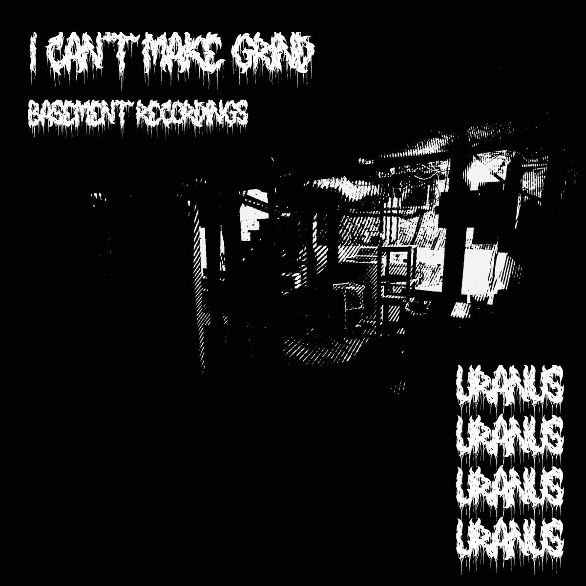 i-can-t-make-grind-basement-recordings-uranus