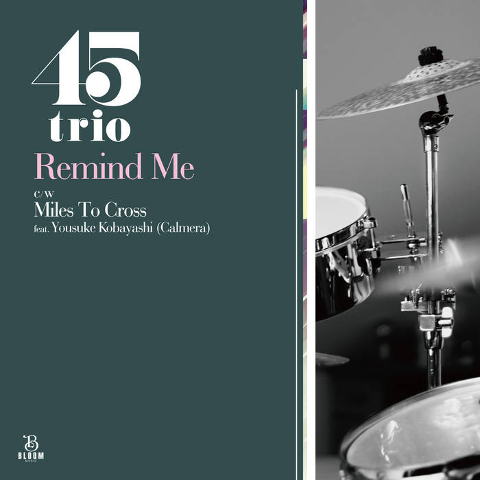 邦楽 45 trio Remind Me / Miles To Cross Remind Me c/w Miles To Cross | 45trio