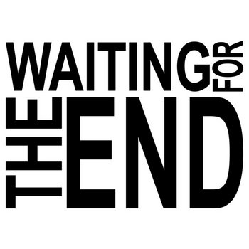 waiting for the end