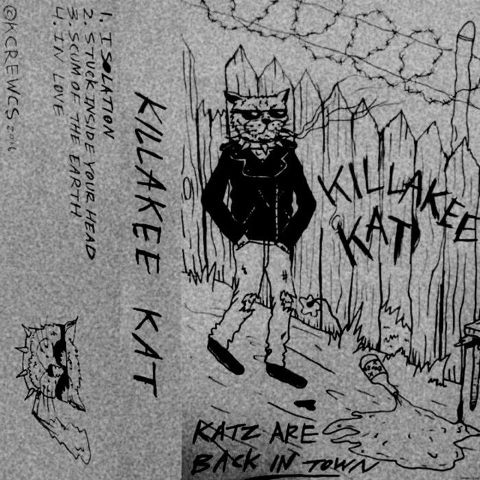 Katz Are Back In Town (2017 Demo) | Killakee Cat