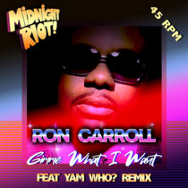 Ron Carroll - Gimme What I Want - Feat Yam Who? Extended Remix cover art