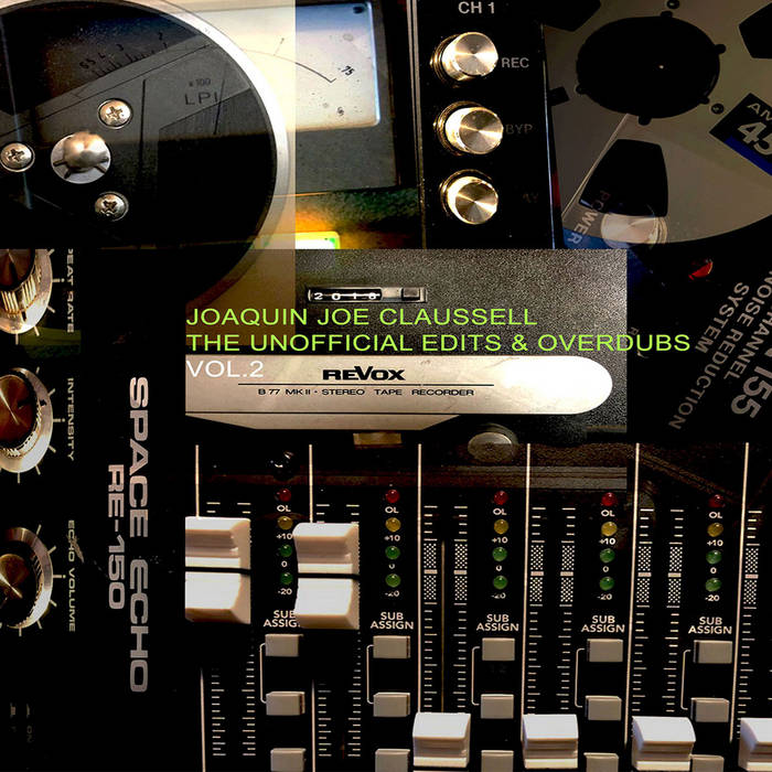 Joaquin Joe Claussell Presents: Unofficial Edits & Overdubs