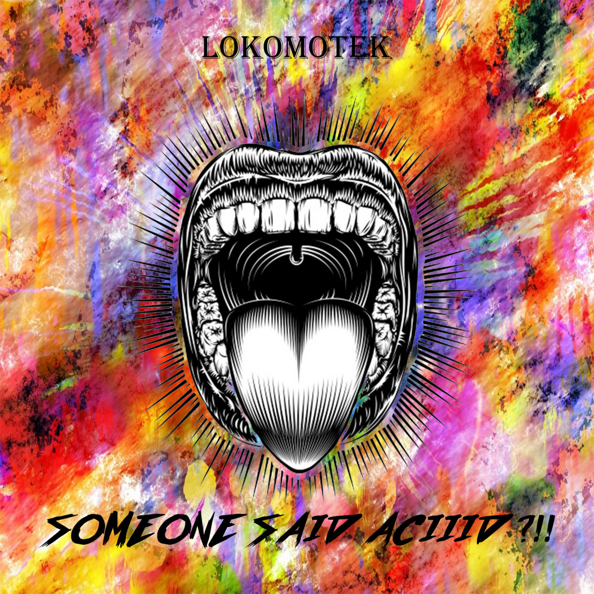 Someone Said Aciiid Loko