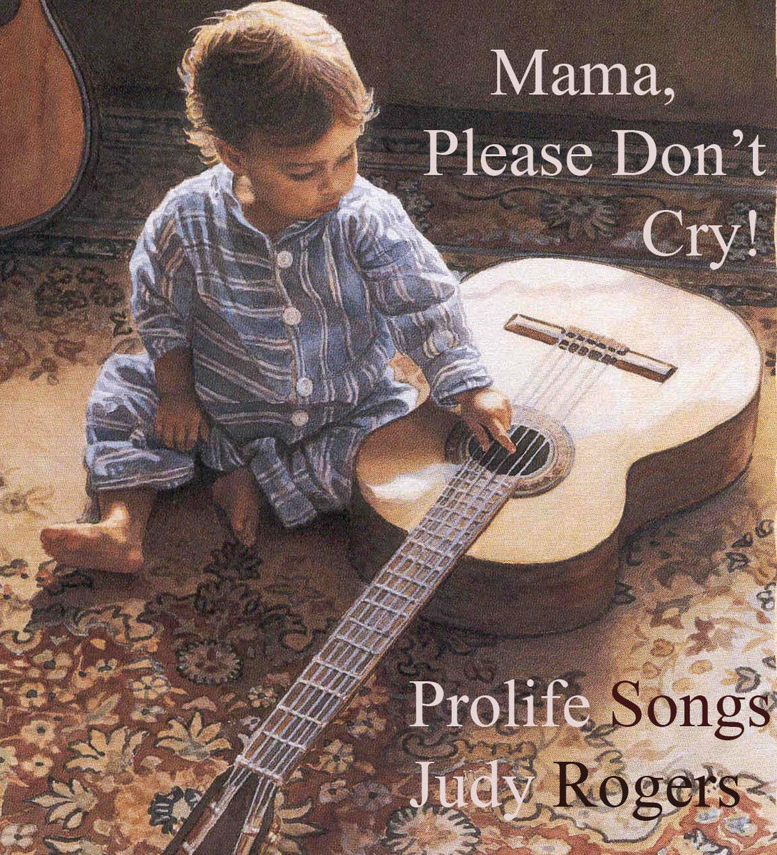 Mama, Please Don&amp;#39;t Cry | Judy Rogers
