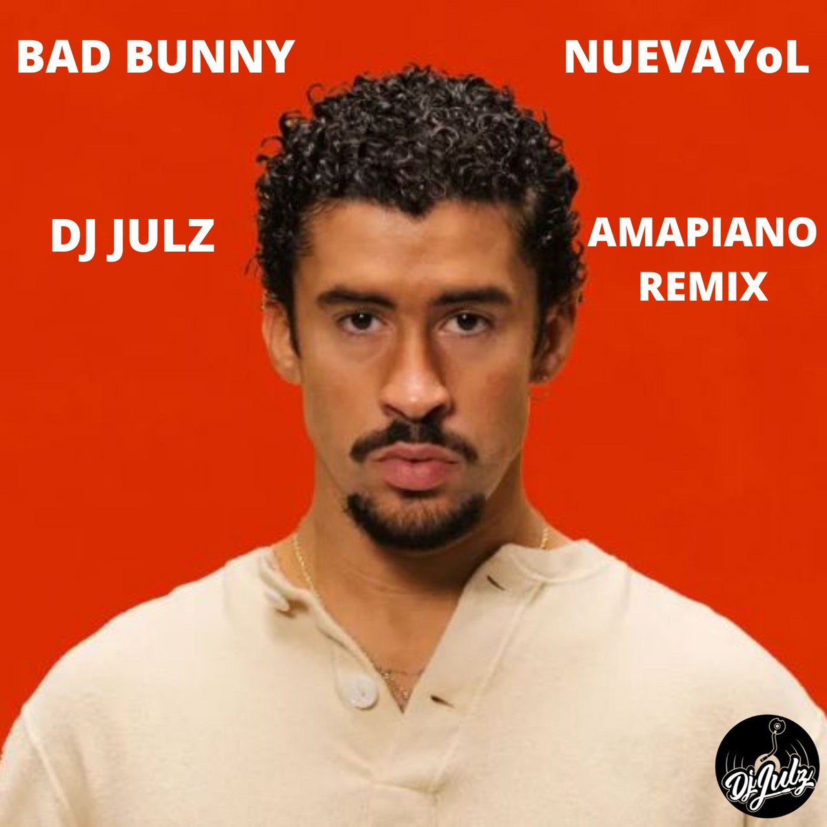 Bad Bunny - Nuevayol (Dj Julz Amapiano Remix)(Dirty) | Bad Bunny