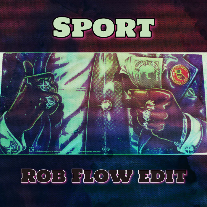 Sport (Rob Flow edit) | DJ Rob Flow