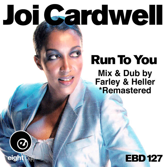 Run To You (Farley & Heller Remix) | Joi Cardwell | Eightball Records