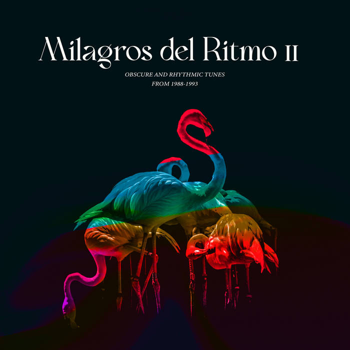 Milagros Del Ritmo II - Obscure Rhythmic Tunes From 1988 -1993