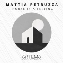 Mattia Petruzza — House Is A Feeling
