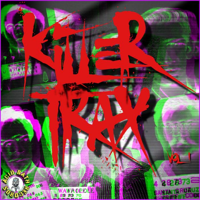 Killer Trax (Vol.1) | Various Artists | Acid Bath Records