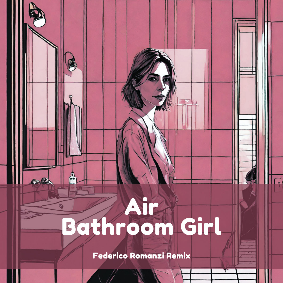 Bathroom Girl (Federico Romanzi Remix) | Air | Federico Romanzi