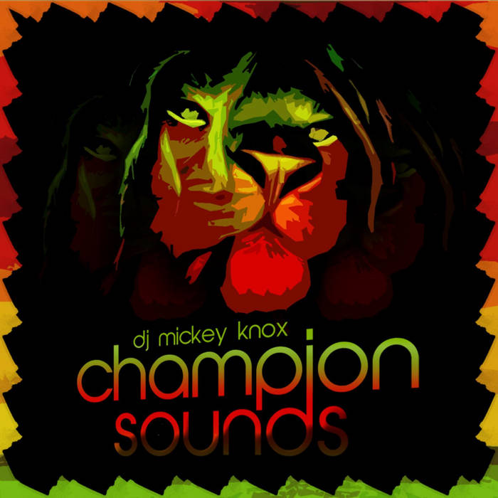 Champion Sounds: Throwback Reggae Mixtape | DJ Mickey Knox