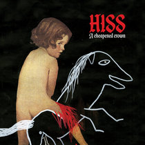 HISS - A CHEAPENED CROWN