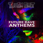 Future Rave Anthems