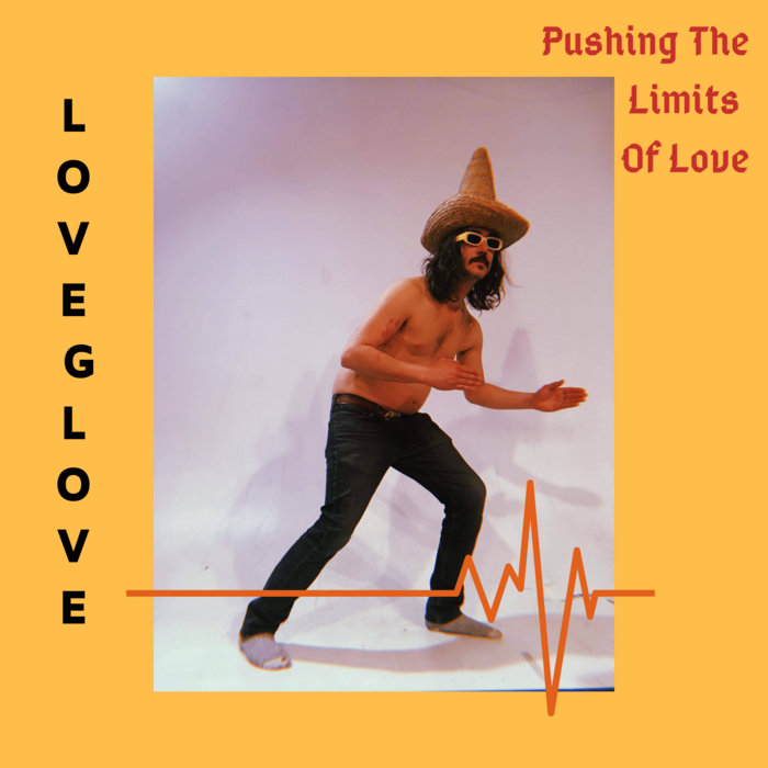 PUSHING THE LIMITS OF LOVE LOVE GLOVE