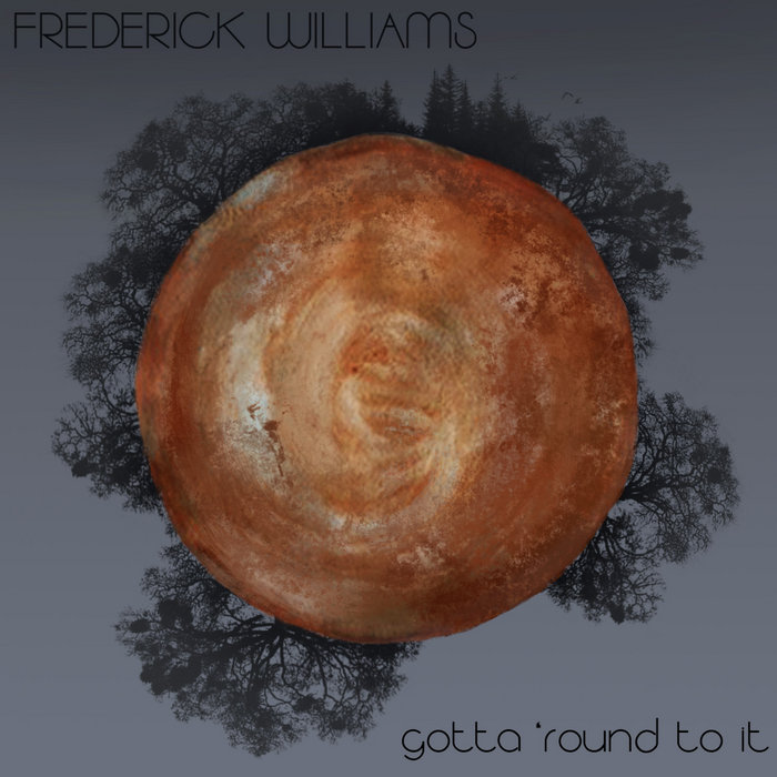 Round Gotta Gotta Round To It | Frederick Williams and The North Street Band | Fred ...