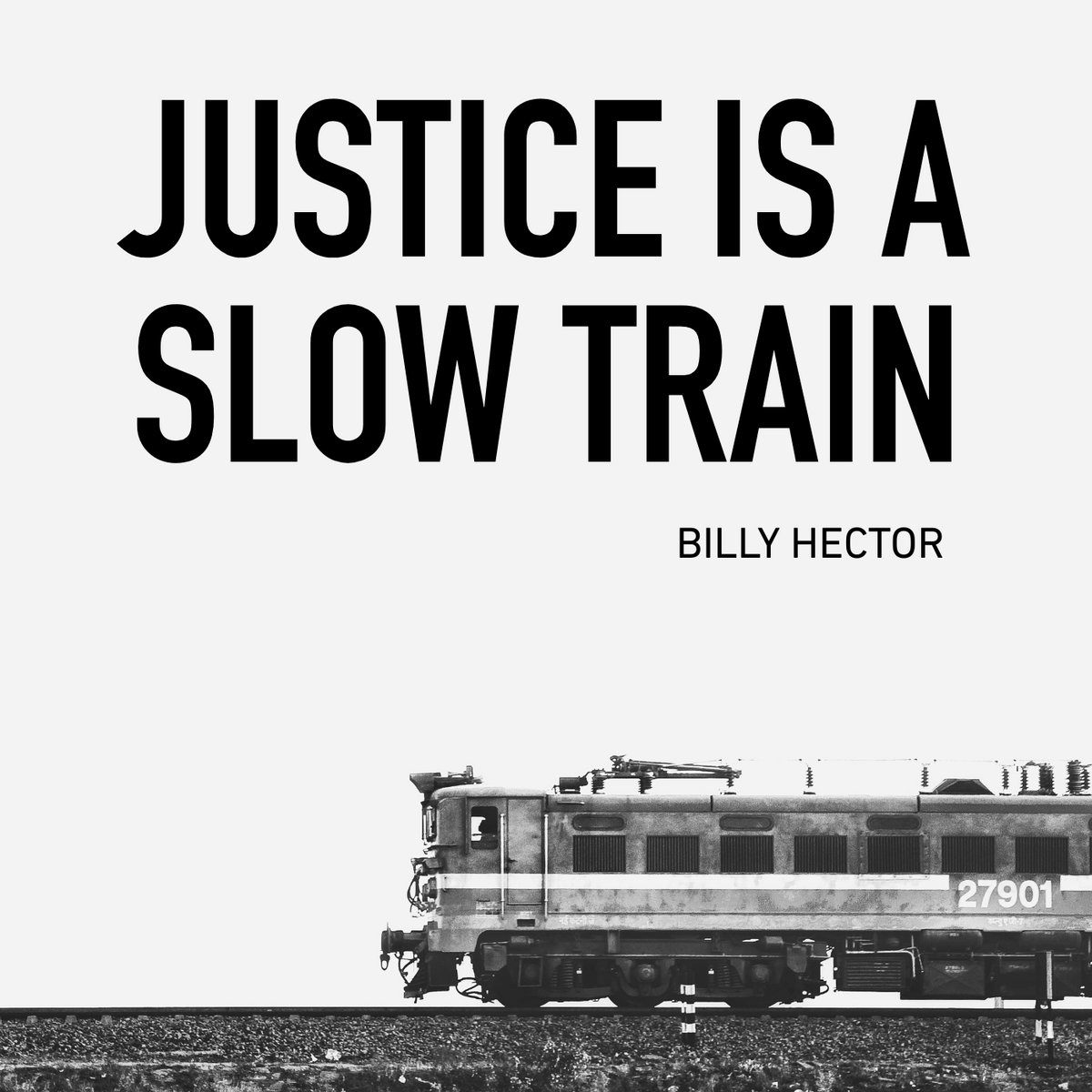 Justice is a Slow Train | Billy Hector