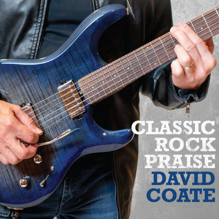 Praise Rocks Classic Rock Praise | David Coate