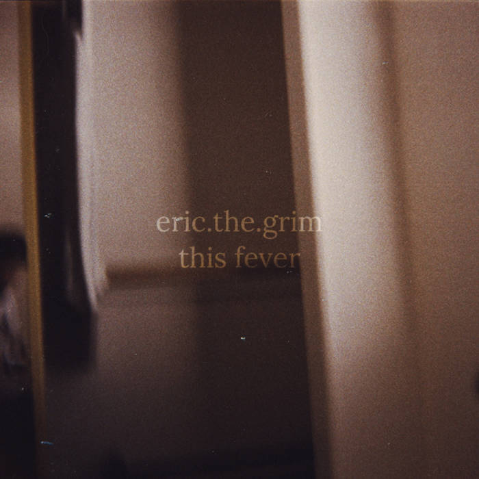 eric.the.grim - this fever