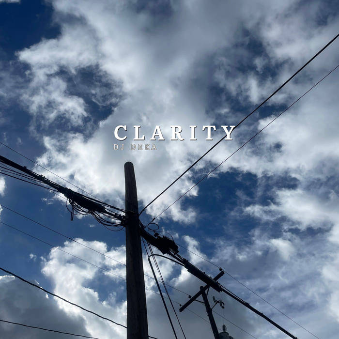 Clarity | DJ DEKA