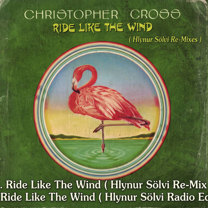 Christopher Cross - Ride Like The Wind ( Hlynur Sölvi Re-Mix