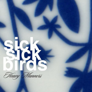 Sick Sick Birds — Heavy Manners