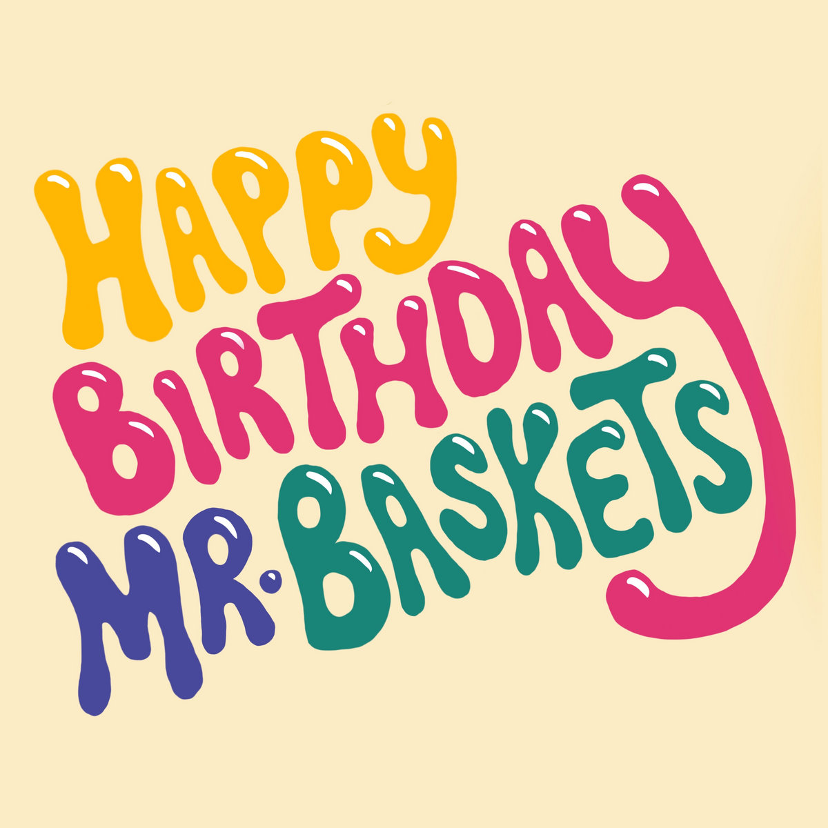 Happy Birthday Mr Baskets | Happy Birthday Mr. Baskets