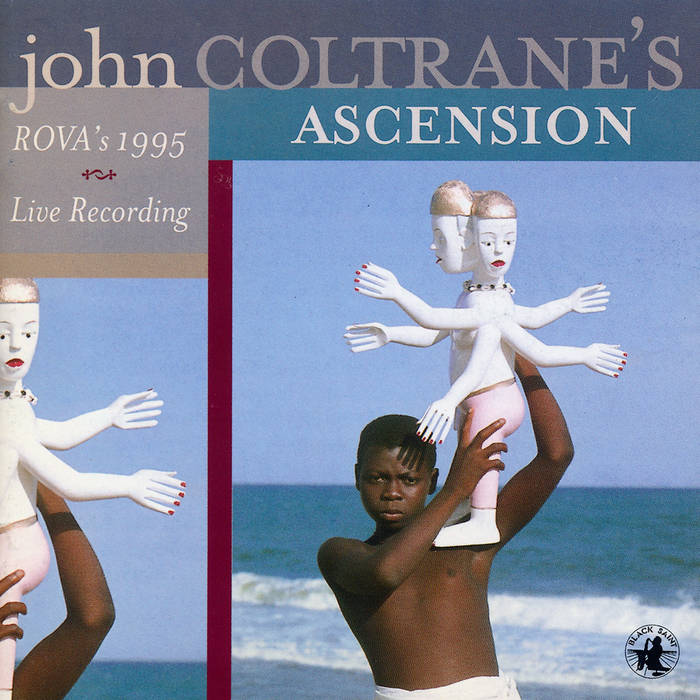 John Coltrane's Ascension | Rova | Black Saint
