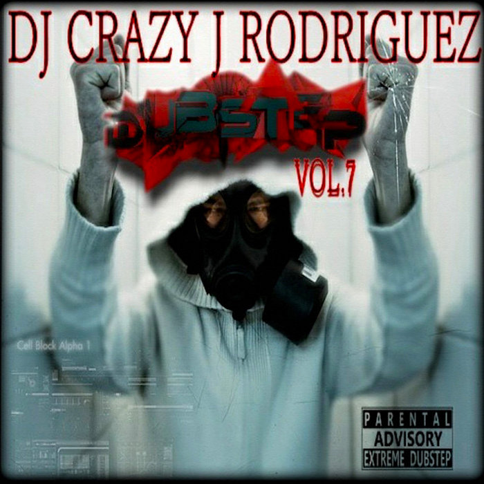 Dubstep Vol.7 | DJ Crazy J Rodriguez