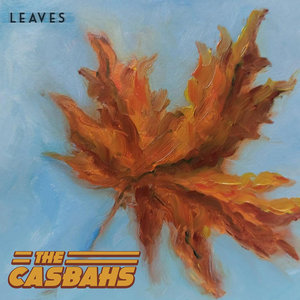 The Casbahs — Leaves