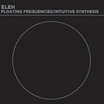 Floating Frequencies/Intuitive Synthesis 1-3 (complete)