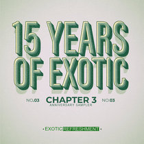 Various Artists — 15 Years of Exotic - Chapter 3