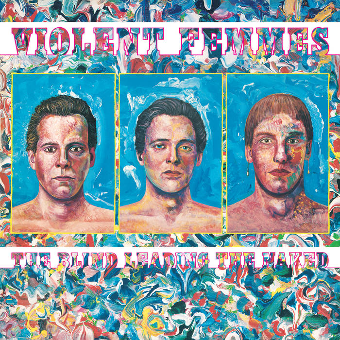 Violent Femmes - The Blind Leading The Naked (Remastered 2026)