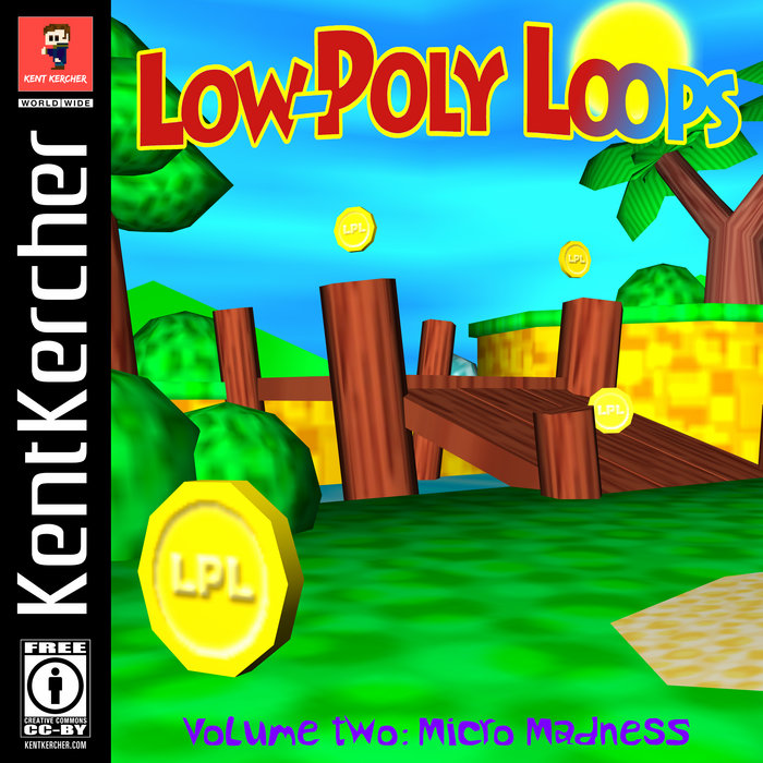 Low - Poly Loops · Volume Two: Micro Madness | Kent Kercher