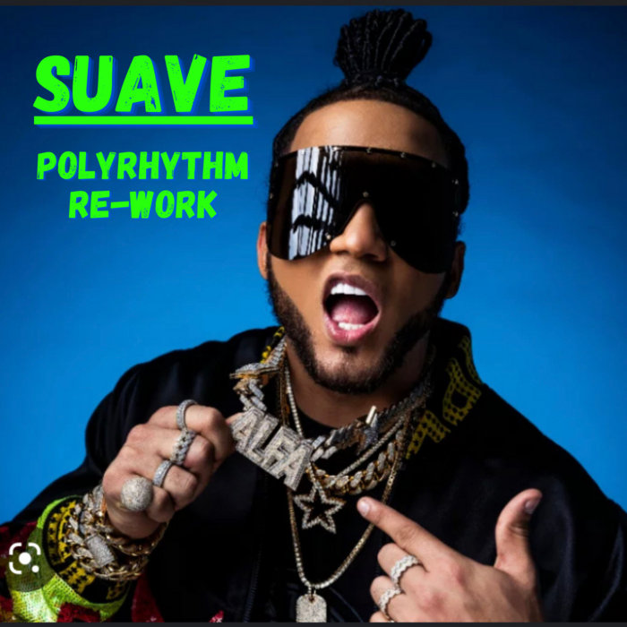 Suaveee El Alfa - Suave (PolyRhythm AfroLatin ReWork) | PolyRhythm Music