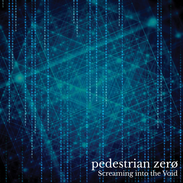 Screaming into the Void | pedestrian zero