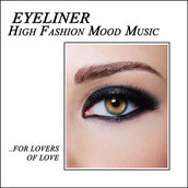 Eyeliner - High Fashion Mood Music (2012)