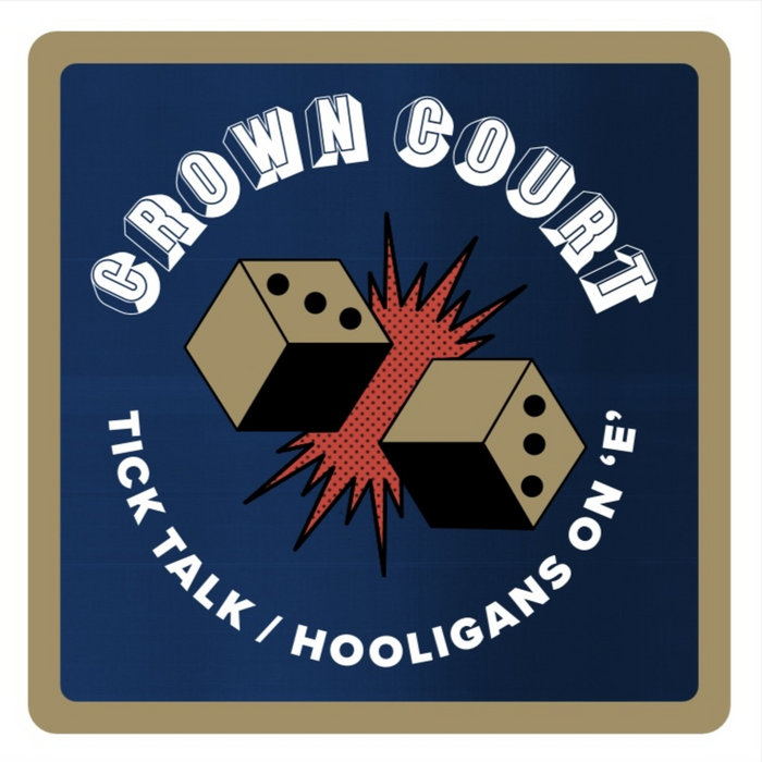 Tick Talk / Hooligans on “E” | Crown Court | CROWN COURT