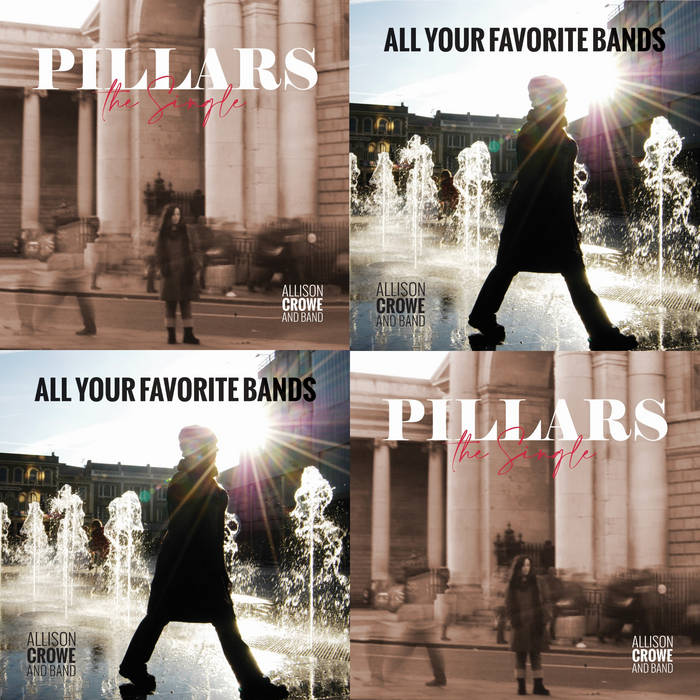 Pillars / All Your Favorite Bands Allison Crowe