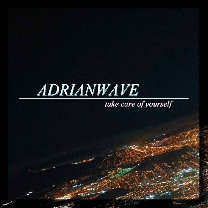 ADRIANWAVE take care of yourself 限定版 Take Care Of Yourself | ΛDRIΛNWΛVE