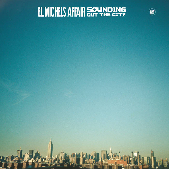 Sounding Out The City | El Michels Affair