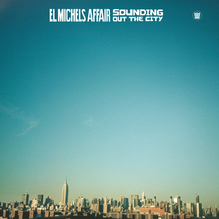 洋楽 EL MICHELS AFFAIR SOUNDING OUT THE CITY Sounding Out The City | El Michels Affair