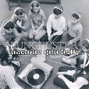 Lungbuster — Machine Gun Belly