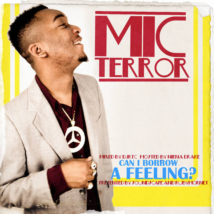 Can I Borrow A Feeling? | Mic Terror x DJ RTC (Hosted By Niena