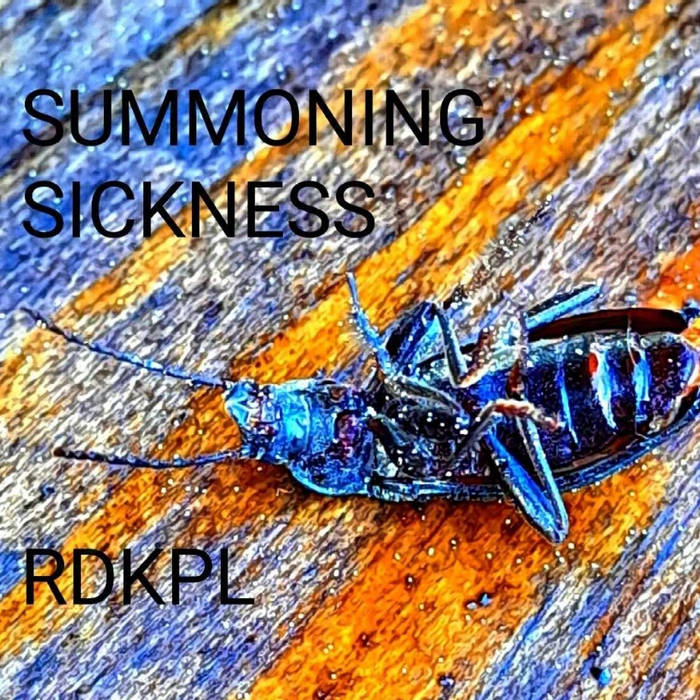 UNTITLED SPLIT SUMMONING SICKNESS // RDKPL SUMMONING SICKNESS