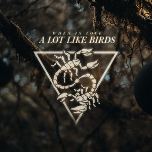 A Lot Like Birds — When in Love ft. Geoff Rickly