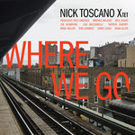 Nick Toscano Xtet - Where We Go