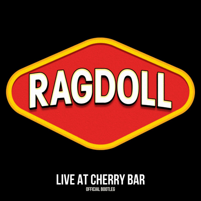 Live at Cherry Bar Official Bootleg Ragdoll